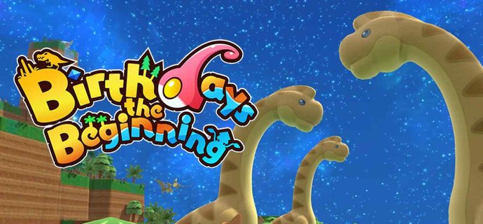 Hands-on with Birthdays The Beginning Creating our own world and filling it with life