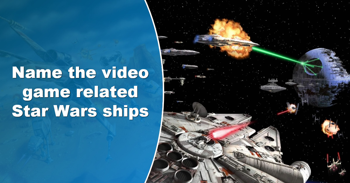 How many video game-related Star Wars ships can you name? | Quiz | Outcyders