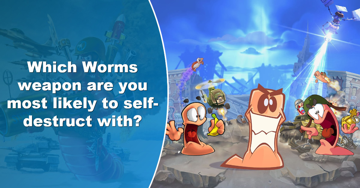 Which Worms weapon are you most likely to self-destruct with  Personality Quiz