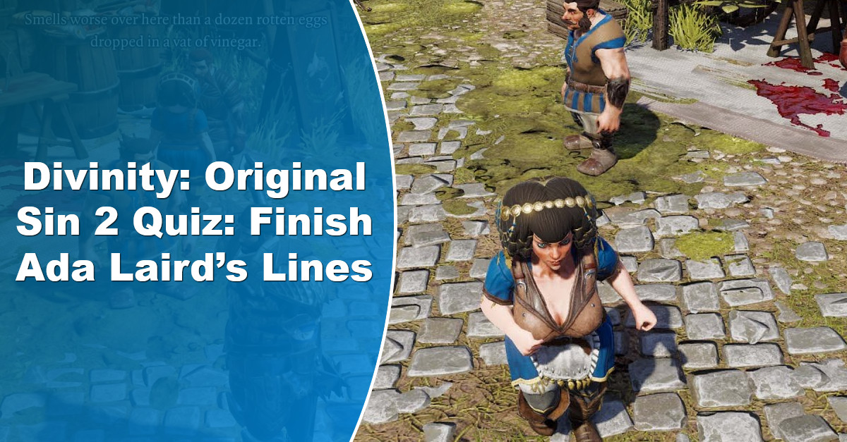 Divinity Original Sin 2 Quiz Can you finish all of Ada Lairds Lines  Quiz