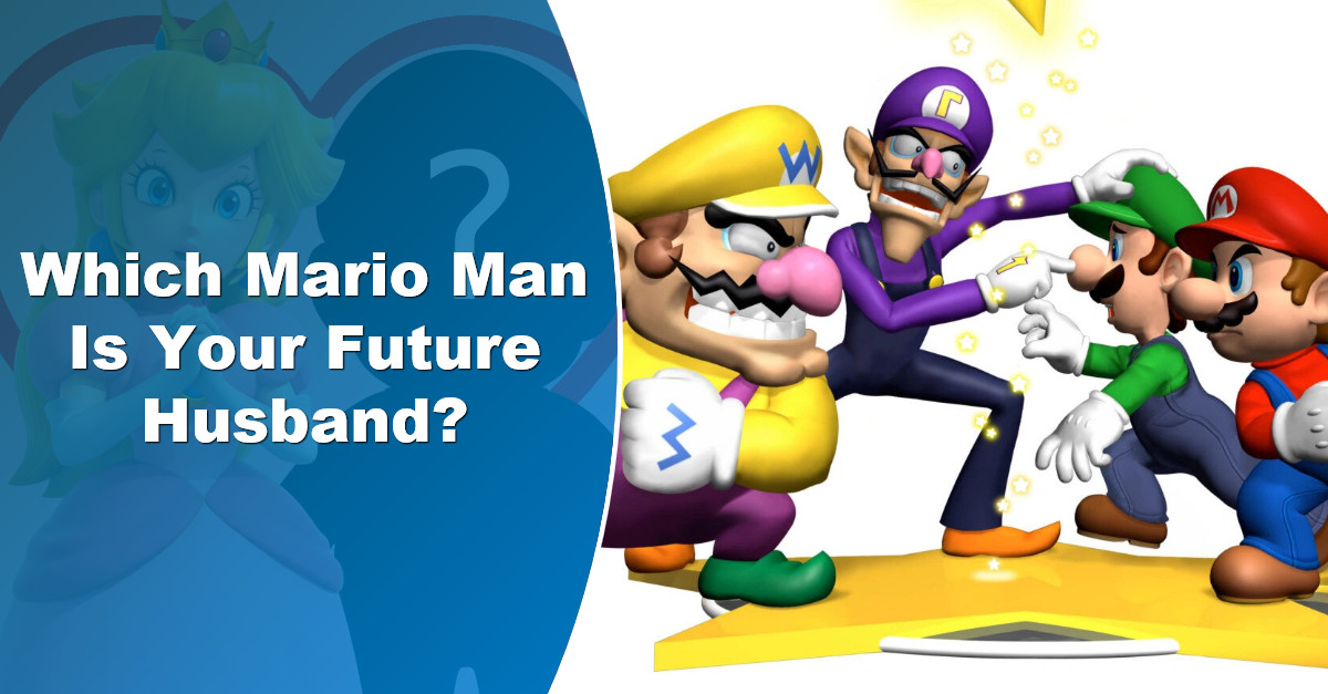 Which Mario man is your future husband  Personality Quiz
