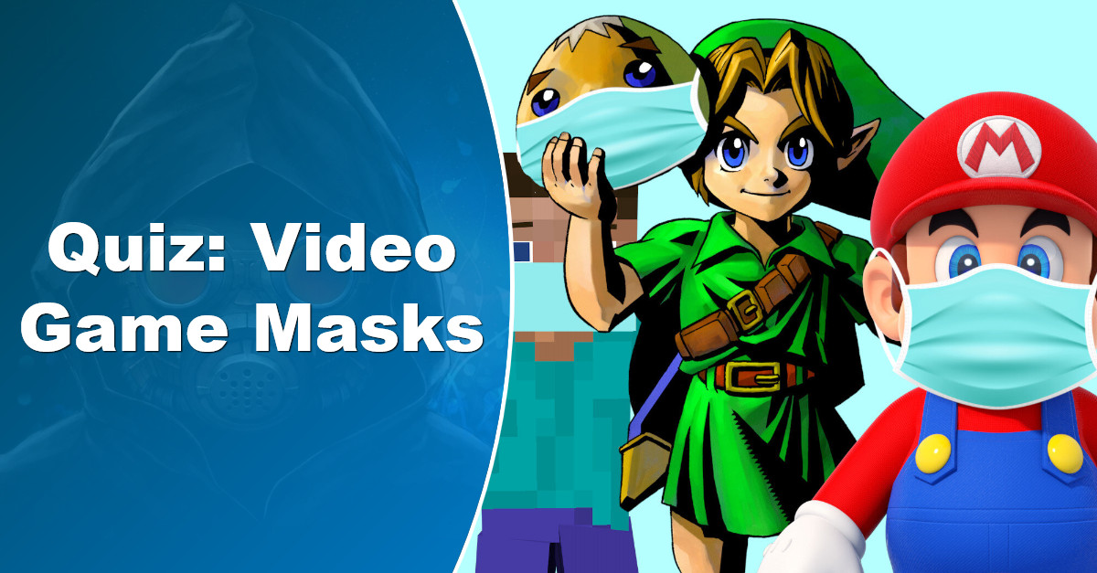 How much do you know about video game masks  Quiz