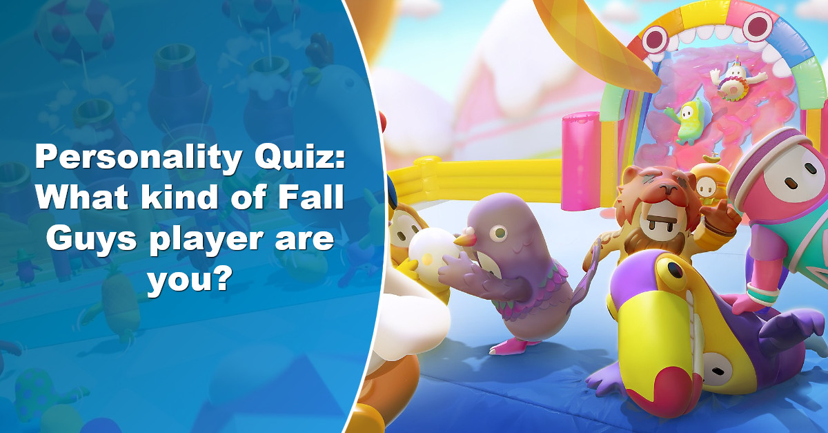 Personality Quiz What kind of Fall Guys player are you  Personality Quiz